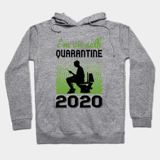 I'm On Self Quarantine 2020 Hoodie